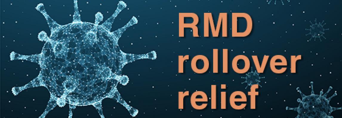 IRS guidance provides RMD rollover relief