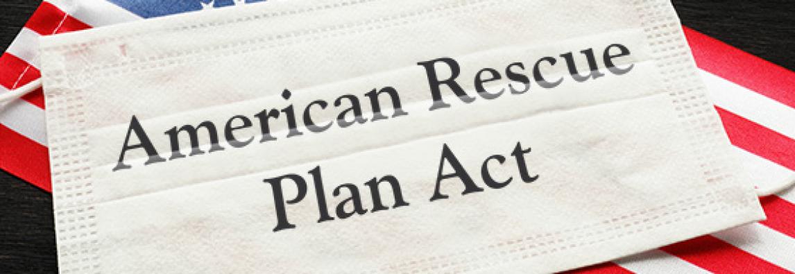 The American Rescue Plan Act provides sweeping relief measures for eligible families and businesses